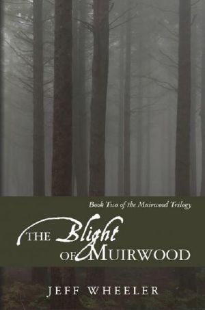 [Muirwood Trilogy 02] • Muirwood 02 - the Blight of Muirwood